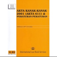 Akta Kanak-Kanak 2001 (Akta 611) & Peraturan-Peraturan (Hingga 20hb Jun 2022) - ILBS