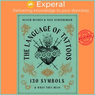 The Language of Tattoos - 130 Symbols and What They Mean by Oliver Munden (UK edition, hardcover)