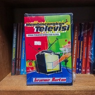 Buku Membincangkan Televisi : Sebuah Pengantar Kepada Studi Televisi