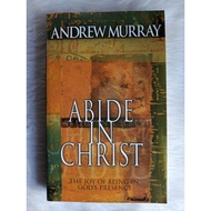 Abide In Christ By: Andrew Murray