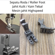 Sepatu roda/ roller foot highspeed/ typical untuk jahit kulit kain tebal untuk mesin jahit