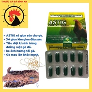 ASTIG Cho Gà Đá 10 VIÊN Giúp Xổ 99% Các Loại Giun Sán và Không Gây Sốc Khô Gà.nhập khẩu chính hãng P