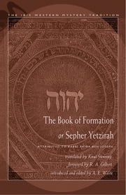 The Book of Formation or Sepher Yetzirah A. E. Waite