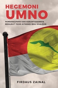 Hegemoni Umno : Pembangunan dan Keruntuhannya Menurut Teori Kitaran Ibnu Khaldun