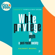 White Privilege : The Myth of a Post-Racial Society by Kalwant Bhopal (UK edition, paperback)