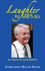 Laughter Was God's Idea Jack Hinson