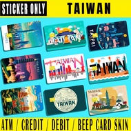 TAIWAN - (SKIN CARD STICKER) ATM/CREDIT/DEBIT/BEEP CARD STICKER LAMINATED