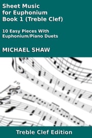 Sheet Music for Euphonium - Book 1 (Treble Clef) Michael Shaw