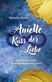 Anielle – Kuss der Liebe Anielle Fortis