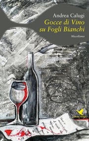 Gocce di vino su fogli bianchi Andrea Calugi