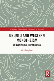 Ubuntu and Western Monotheism Kirk Lougheed