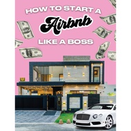 How to Start an Airbnb Business Guide - Make 10K a month with Airbnb E-book