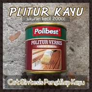 Pengkilap Kayu / Plitur Politur Vernis Ukuran Kecil 200cc bening clear - + siap / bisa langsung paka