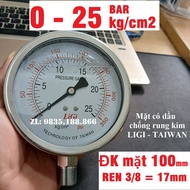Pressure gauge 0 - 25kg/cm2 Face diameter 100 mm Thread 3/8 = 17mm LiGi Taiwan anti-vibration oil so