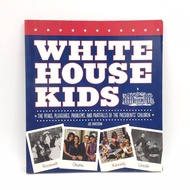 White House Kids: The Perks, Pleasures, Problems &amp; Pratfalls of the Presidents' Children LJ001