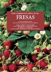 Guía completa del cultivo de las fresas P. G. Bianchi