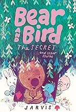 Bear and Bird: The Secret and Other Stories: Book 6 in the internationally successful series for chi