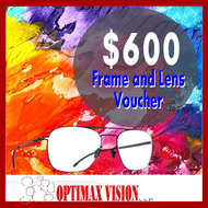 $600 Optimax Vision FRAME + LENS Voucher (REDEEM IN STORE only)