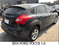 零件車 2014 FORD FOCUS 1.6 拆賣