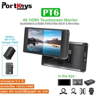 Portkeys PT6 5.2" 4K HDMI Touchscreen Monitor for Camera DSLRT รับประกัน 1 ปี มีสินค้าพร้อมส่งในไทย