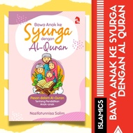 Bawa Anak Ke Syurga Dengan Al Quran | Buku Ilmiah Agama | Buku Ilmiah | Buku | Buku Motivasi Islamik | Parenting |