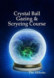 Crystal Ball Gazing &amp; Scryeing Course The Abbotts