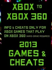 Xbox to Xbox 360 2013 Games &amp; Cheats Marcus Lindley