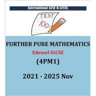 IGCSE FURTHER PURE MATHEMATICS 4PM1 2021- 2025 Nov (P1&P2)