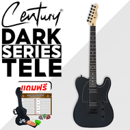 Century Dark Series Telecaster กีตาร์ไฟฟ้า Century DTL ทรง Tele ฟรีกระเป๋าและอุปกรณ์ +ประกันศูนย์1ปี