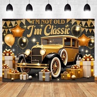 Men I'm Not Old I'm Classic Photography Backdrop for Funny Birthday Decorations, Black Gold Funny Cl