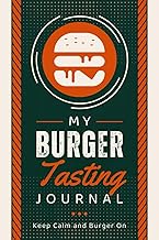 My Burger Tasting Journal: Document, Rate and Review Burgers | A Burger Lover's Logbook to Record an