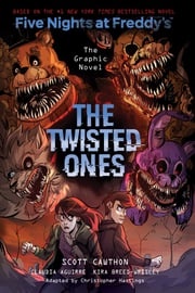 The Twisted Ones: Five Nights at Freddy’s (Five Nights at Freddy’s Graphic Novel #2) Claudia Aguirre