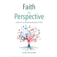 Faith in Perspective: A Return to the Fundamental Principles of Islam