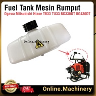 Fuel Tank Brush Cutter Ogawa BG330DT BG430DT Mitsubishi TU33 TB33 Hiace Tangki Minyak Mesin Rumput B