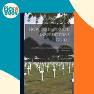 How To Instruct. Instructor's Guide by Cornell University National Defense (paperback)