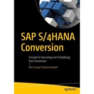 SAP S/4HANA Conversion : A Guide to Executing and Simplifying Your Co by Ravi Surya Subrahmanyam (US