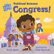 Baby Loves Political Science: Congress! Ruth Spiro