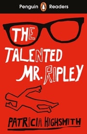 Penguin Readers Level 6: The Talented Mr Ripley (ELT Graded Reader) Patricia Highsmith