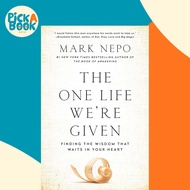 The One Life We're Given - Finding the Wisdom That Waits in Your Heart by Mark Nepo (US edition, pap