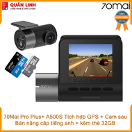 Bộ Camera hành trình 70mai Dash Cam Pro Plus+ A500S bản nâng cấp tiếng anh tích hợp sẵn GPS + cam sa