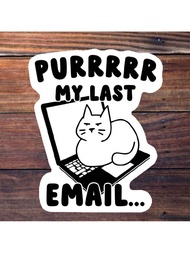 Nhãn dán Polyetylen 3", "PURRRRRR Nhãn dán mèo email cuối cùng của tôi - Miếng dán chống thấm nước b