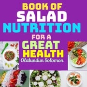 Book Of Salad Nutrition For A Great Health Olatundun Solomon