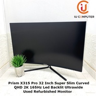PRISM X315 PRO 32 INCH SUPER SLIM CURVED QHD 2K 165HZ USED REFURBISHED MONITOR