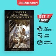 Les 81 Jours A Saint Michel Une Victoire Assuree - Paperback - English - 9781453555941