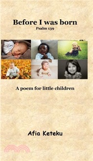 57114.Before I was born (Psalm 139): A poem for little children. Bible Stories. Bedtime. Gift.