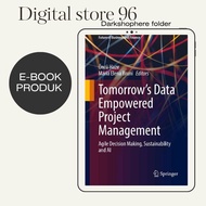 Tomorrow's Data Empowered Project Management
Agile Decision Making, Sustainability and Al