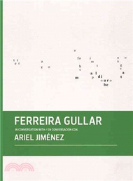 Ferreira Gullar in Conversation with /en conversacion con Ariel Jimenez