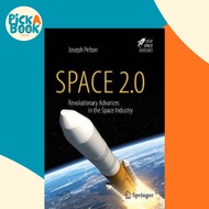 Space 2.0 : Revolutionary Advances in the Space Industry by Joseph N. Pelton (hardcover)