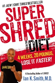 Super Shred: The Big Results Diet: 4 Weeks, 20 Pounds, Lose It Faster! Super Shred: The Big Results