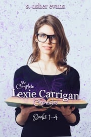 The Complete Lexie Carrigan Chronicles S. Usher Evans